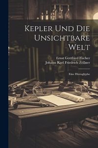 Kepler Und Die Unsichtbare Welt