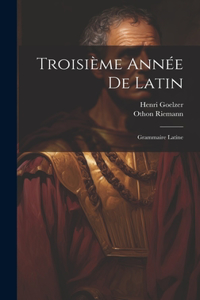 Troisième Année De Latin