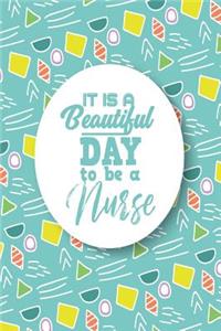 It Is A Beautiful Day To Be A Nurse