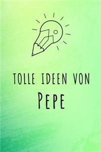 Tolle Ideen von Pepe
