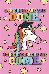 5th Grade We Are Done. 6th Grade Here We Come.