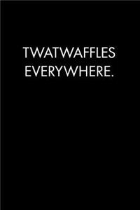 Twatwaffles Everywhere