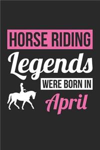 Horse Notebook - Horse Legends Were Born In April - Horse Journal - Birthday Gift for Equestrian