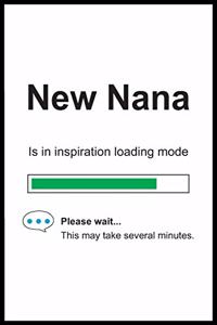 New Nana is in Inspiration Loading Mode