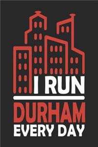 I Run Durham Every Day