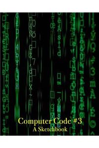 Computer Code #3 - A Sketchbook