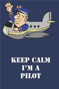 Keep Calm I'm A Pilot