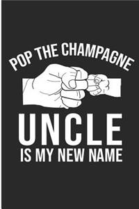 pop The Champagne Uncle Is My New Name