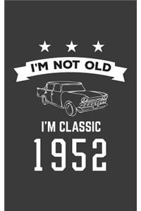 I'm Not Old I'm Classic 1952