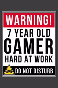 Warning 7 Year Old Gamer Hard At Work Do Not Disturb