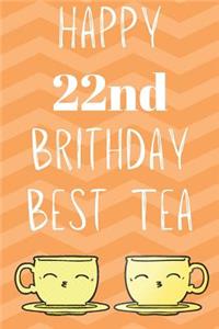 Happy 22nd Birthday Best Tea
