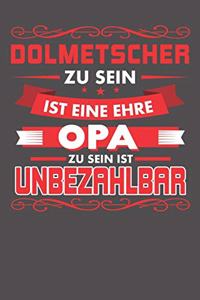 Dolmetscher Zu Sein Ist Eine Ehre - Opa Zu Sein Ist Unbezahlbar