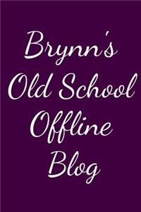 Brynn's Old School Offline Blog