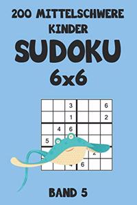 200 Mittelschwere Kinder Sudoku 6x6 Band 5