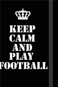 Keep Calm And play football