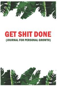 Get Shit Done Journal For Personal Growth