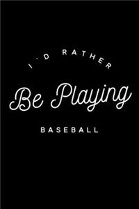 I'd Rather Be Playing Baseball