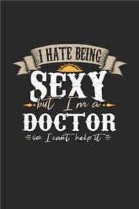 I Hate Being Sexy But I'm a Doctor So I Can't Help It