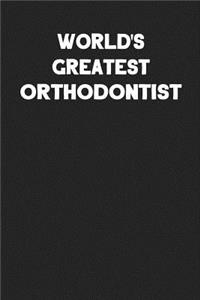 World's Greatest Orthodontist