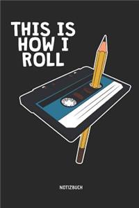 This Is How I Roll - Notizbuch