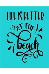 Life is Better At The Beach