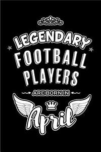 Legendary Football Players are born in April