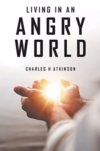 Living in an Angry World