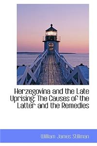 Herzegovina and the Late Uprising