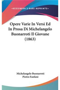 Opere Varie In Versi Ed In Prosa Di Michelangelo Buonarroti Il Giovane (1863)