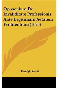 Opusculum de Invaliditate Professionis Ante Legitimam Aetatem Profitentium (1625)
