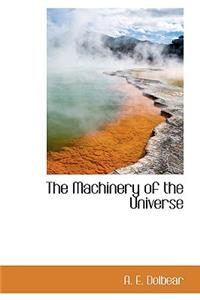 The Machinery of the Universe