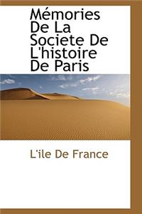 M Mories de La Societe de L'Histoire de Paris