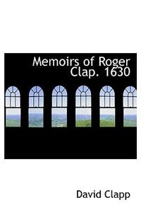Memoirs of Roger Clap. 1630