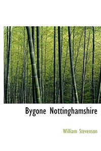 Bygone Nottinghamshire
