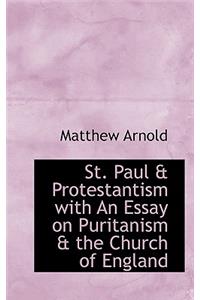 St. Paul & Protestantism with an Essay on Puritanism & the Church of England