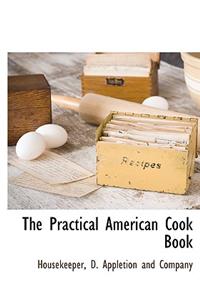 The Practical American Cook Book