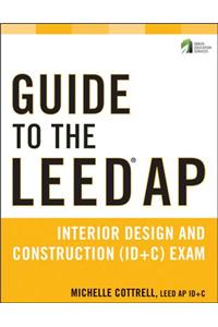 Guide to the LEED AP Interior Design and Construction (ID+C) Exam