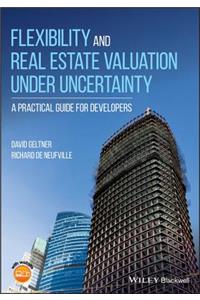 Flexibility and Real Estate Valuation under Uncertainty