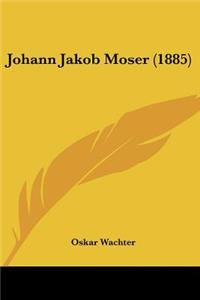 Johann Jakob Moser (1885)
