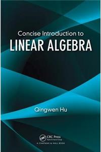 Concise Introduction to Linear Algebra