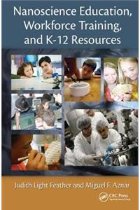 Nanoscience Education, Workforce Training, and K-12 Resources