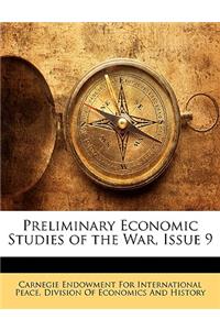 Preliminary Economic Studies of the War, Issue 9