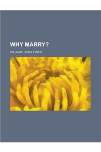 Why Marry?