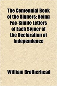 The Centennial Book of the Signers; Being Fac-Simile Letters of Each Signer of the Declaration of Independence