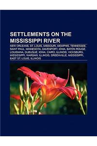 Settlements on the Mississippi River: New Orleans, St. Louis, Missouri, Memphis, Tennessee, Saint Paul, Minnesota, Davenport, Iowa, Baton Rouge