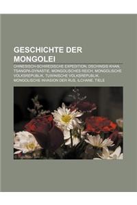 Geschichte Der Mongolei: Chinesisch-Schwedische Expedition, Dschingis Khan, Tsangpa-Dynastie, Mongolisches Reich, Mongolische Volksrepublik