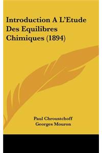 Introduction a l'Etude Des Equilibres Chimiques (1894)