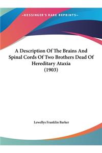 A Description of the Brains and Spinal Cords of Two Brothers Dead of Hereditary Ataxia (1903)