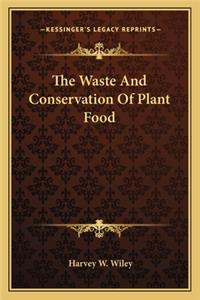 Waste and Conservation of Plant Food