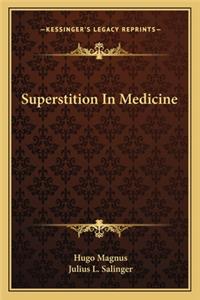 Superstition in Medicine